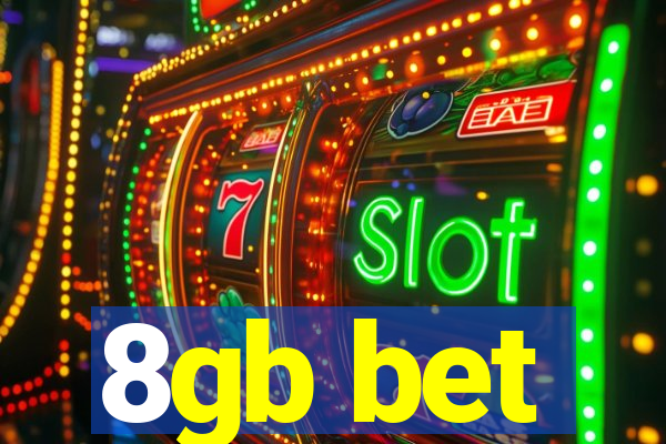 8gb bet